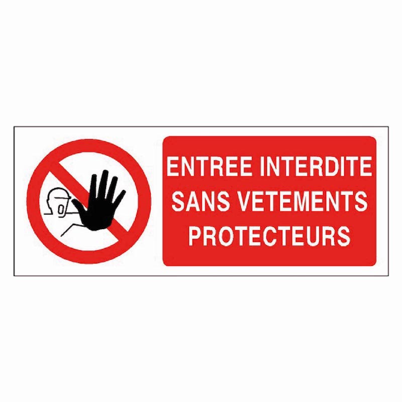 SIGNALÉTIQUE ENTRÉE INTERDITE SANS VÊTEMENTS PROTECTEURS