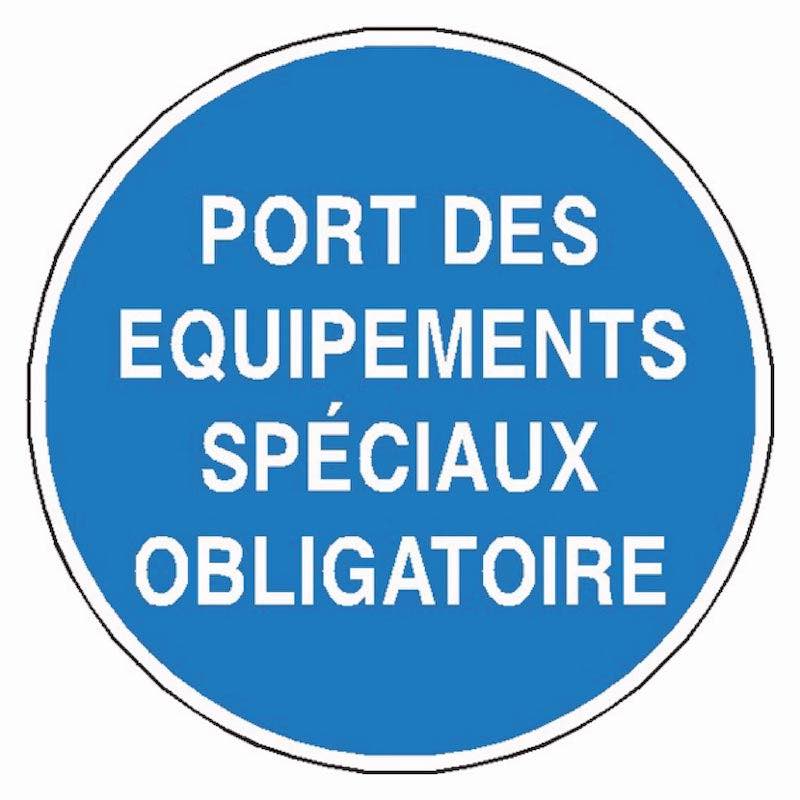 SIGNALÉTIQUE PORT DES ÉQUIPEMENTS SPÉCIAUX OBLIGATOIRE